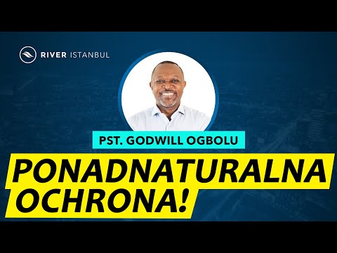 Ponadnaturalna ochrona! – seria Ponadnaturalny Kościół (cz. 5/7) | Pastor Godwill Ogbolu