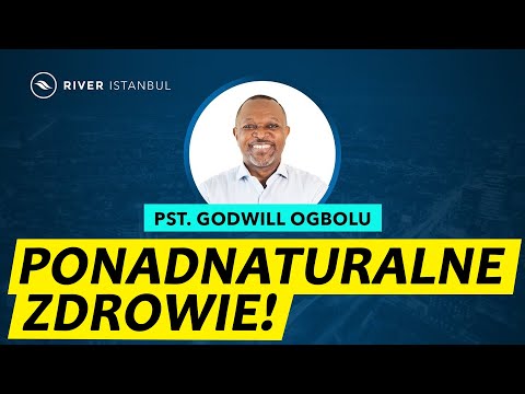 Ponadnaturalne zdrowie! – seria Ponadnaturalny Kościół (cz. 4/7) | Pastor Godwill Ogbolu