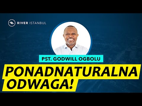 Ponadnaturalna odwaga! – seria Ponadnaturalny Kościół (cz. 6/7) | Pastor Godwill Ogbolu