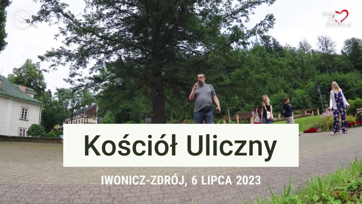 Kościół Uliczny Iwonicz-Zdrój, 06.07.2023