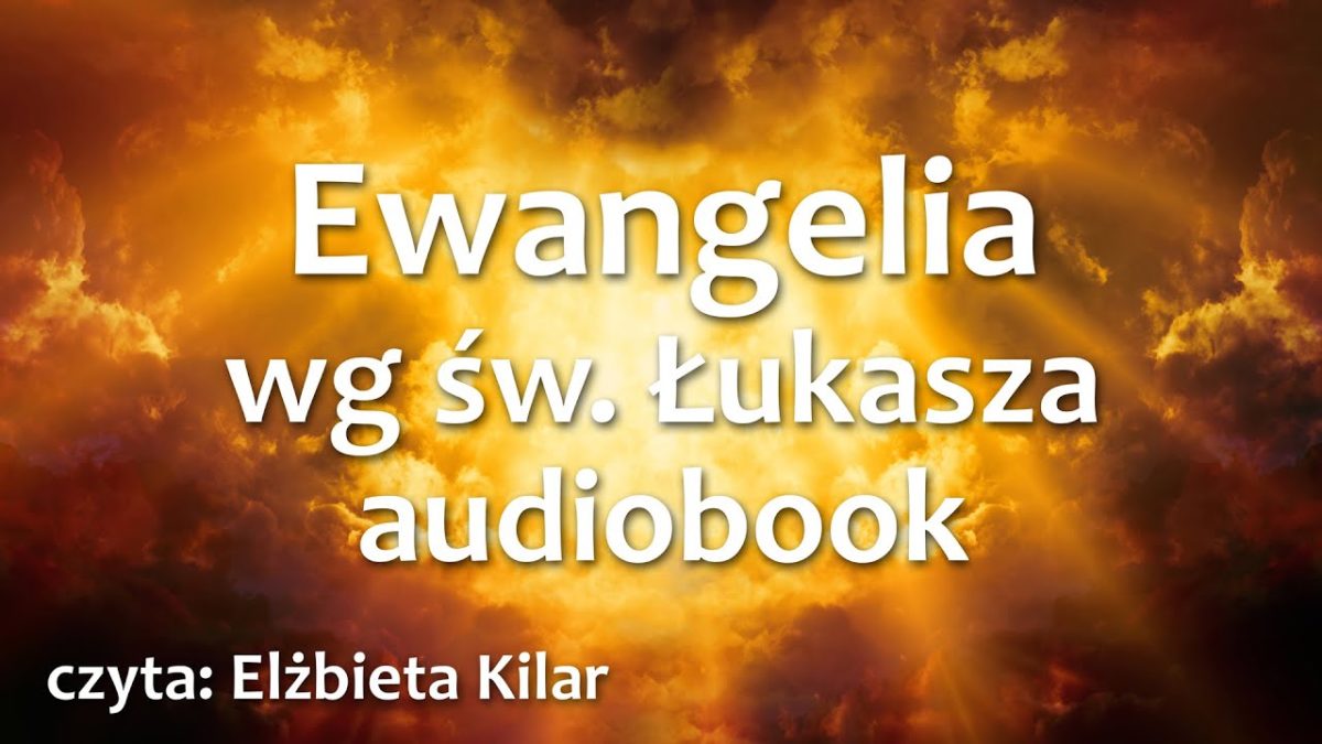 Ewangelia w/g św Łukasza audiobook